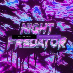 M83, Felsmann + Tiley - Solitude (Night Predator Remix)