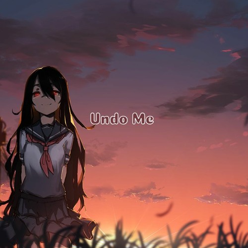 Nightcore - Undo Me