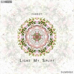 fabdot - Light My Spliff //SUM0061