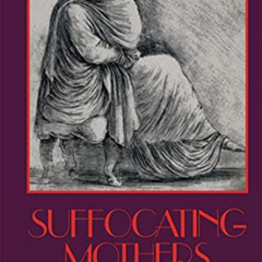 [Free] EBOOK √ Suffocating Mothers: Fantasies of Maternal Origin in Shakespeare's Pla