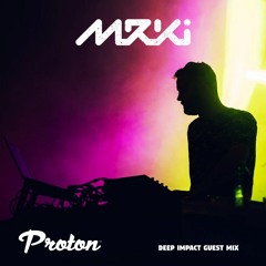 Deep Impact Episode #111 On Proton Radio - Guest Mix By Mrki