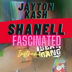 Fascinated (Shanell) Intrsumental - Prod by Jayton Kash