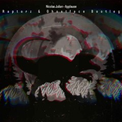 Nicolás Julian-Applause(Raptorz & Ghostface Bootleg)