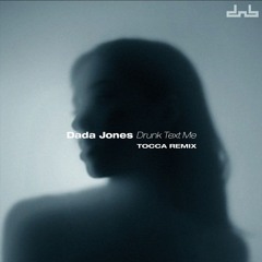 Drunk Text Me (Tocca's Lucid Dream Mix)