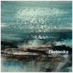 Ekotonika Rain - Storm Dreams - In The Current Of The Mighty River