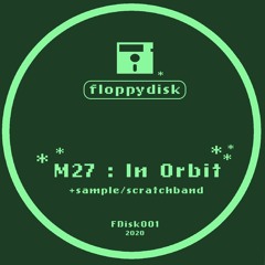 FloppyDisk001 // M27 // IN ORBIT