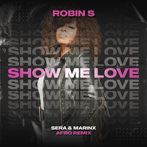 Robin S - Show Me Love (SERA & DJ Marinx Afro Remix)