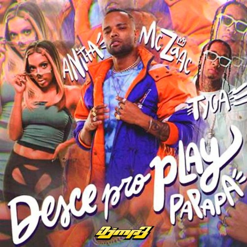 Stream Mc Zaac Ft Anitta, Tyga - Desce Pro Play (Dj Mp3 Remix) by DJ MP3 |  Listen online for free on SoundCloud