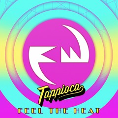 Tappioca - Feel The Heat