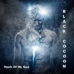 Black Cocoon - Touch of My Soul