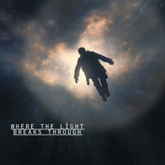 Where the Light Breaks Through (Emotional Uplifting Trance)