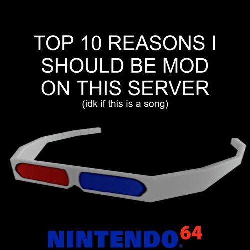 Stream TOP 10 REASONS I SHOULD BE MOD ON THIS SERVER by the meme stealer Listen online for