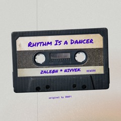 Rhythm is A Dancer (ZALEØN & NIVVEK Rework)