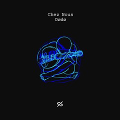 Chez Nous (Original Mix)