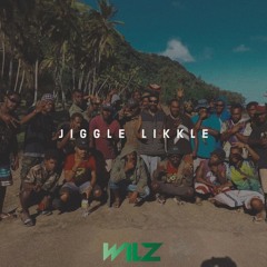 Jiggle Likkle (Wilz Remiix)