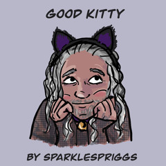 Good Kitty by sparklespriggs