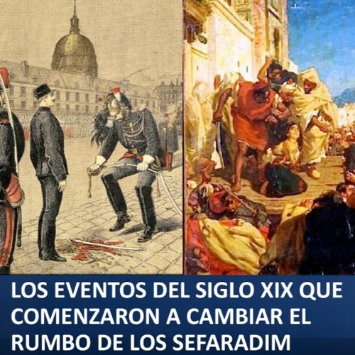 LOS EVENTOS DEL SIGLO XIX QUE COMENZARON A CAMBIAR EL RUMBO DE LOS SEFARADIM
