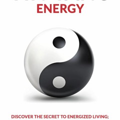 $PDF$/READ/DOWNLOAD The Art of Balancing YIN-YANG Energy: Discover the Secret to