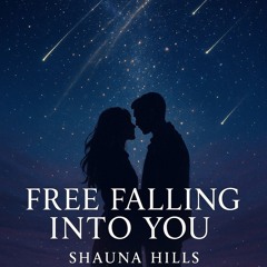 FREE FALLING INTO YOU