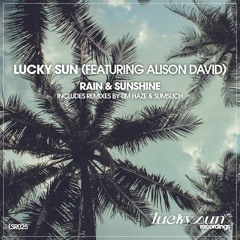 Lucky Sun Featuring Alison David - Rain and Sunshine (Sumsuch Remix)