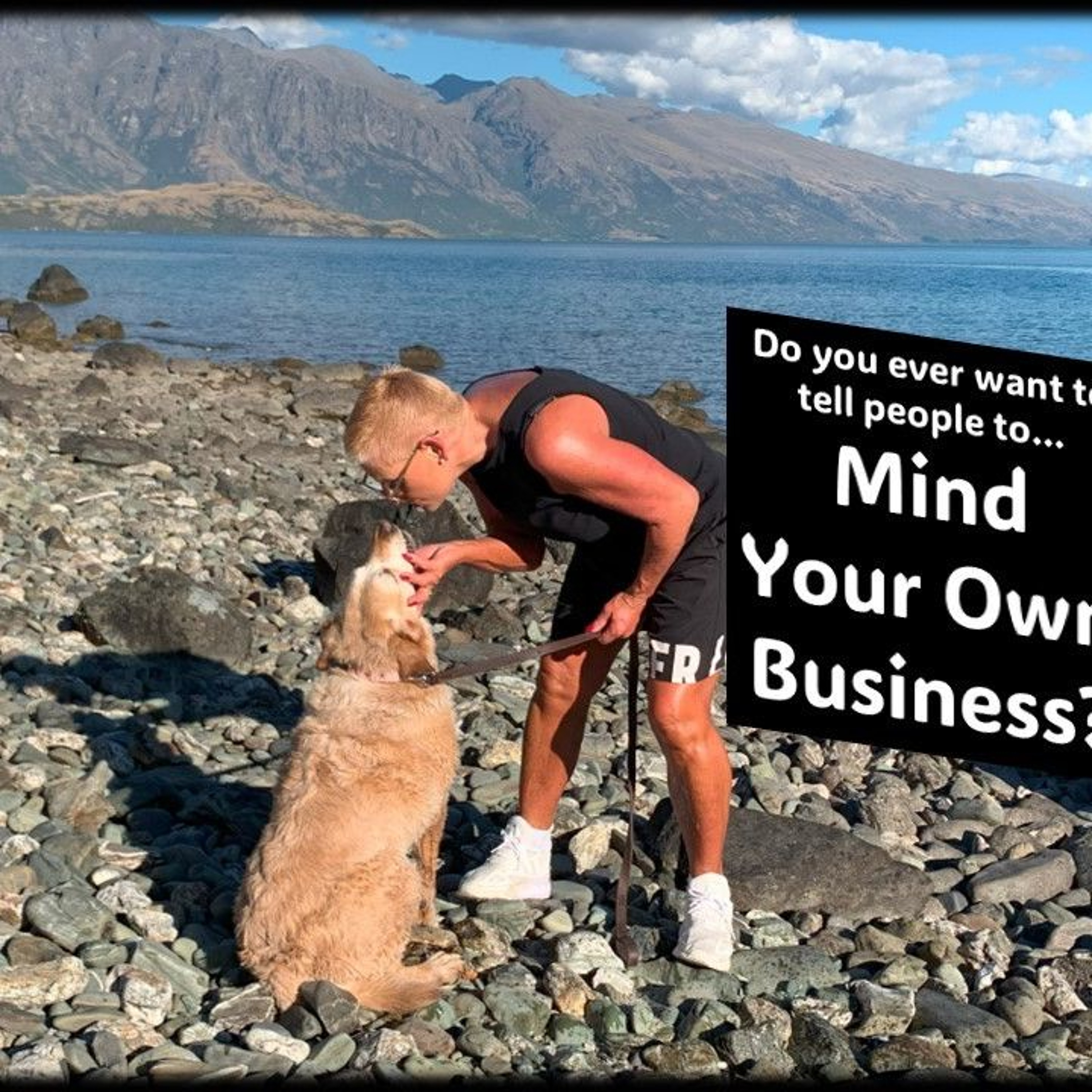 Have You Ever Wanted To Say…“Mind Your Own Business”...with Rowie McEvoy