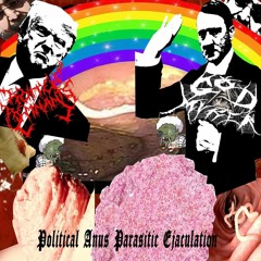 Political Anus Parastic Ejaculation
