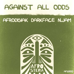 Afrodisiak (ofc), N.Jam, Darkface - Against All Odds (Original Mix)