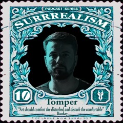 Surrrealism Podcast Series 010 - Tomper