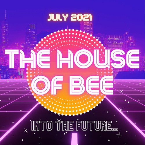 House Into The Future - July 2021