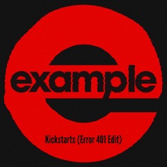 Example - Kickstarts (Error 401 Edit) [Free Download]