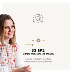 S2 Ep2 - Video Tips for Social Media