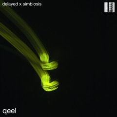 Delayed with... Qeel [Delayed x Simbiosis]
