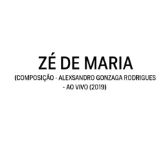 ZÉ DE MARIA (Composição - Alex Rodrigues) - Ao vivo (2019)