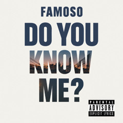 Famoso "Do You Know Me?"