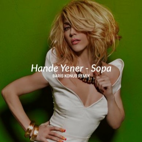 Hande Yener - Sopa (Baris Konus Remix)