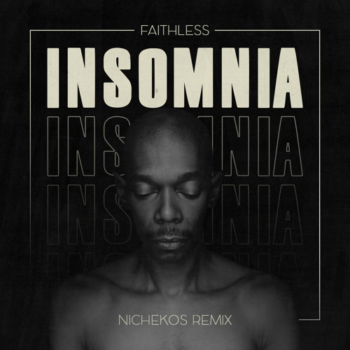 Stream Faithless - Insomnia (Nichekos Remix) by Nichekos | Listen online  for free on SoundCloud