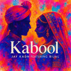 Jay Kadn feat Bijal - Kabool
