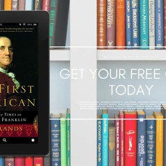 The First American: The Life and Times of Benjamin Franklin. Free Access [PDF]