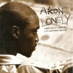 Akon - Lonely (Keepin It Heale & Tom Damage Remix)