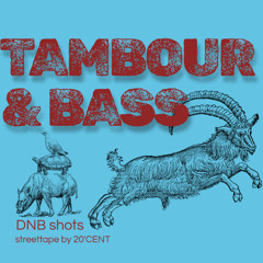 TAMBOUR & BASS streettape by 20'CENT