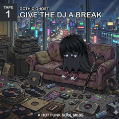 Give The DJ A Break (Mix) - Funk Soul Breaks Mess
