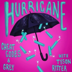 Cheat Codes & Grey w/ Tyson Ritter - Hurricane (Truth Is Remix)