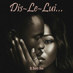 Dis-Le-Lui...