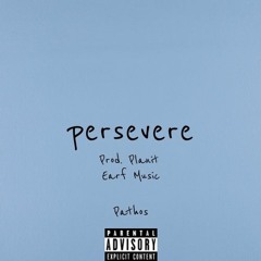 Persevere (prod. Planit Earf Music)