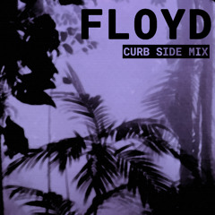 CURB SIDE MIX: FLOYD