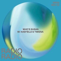 RRFM • Who's Susan w/ Twiena • 24-05-23
