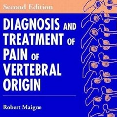 [FREE] PDF 💏 Diagnosis and Treatment of Pain of Vertebral Origin (Pain Management) b