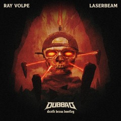 RAY VOLPE- LASERBEAM (Dubba D. DeathBeam Bootleg) | FREE DL