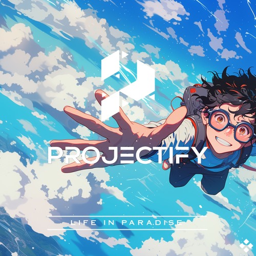 Projectify - Life In Paradise