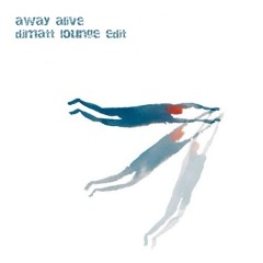 Away alive (djmattloungeedit)